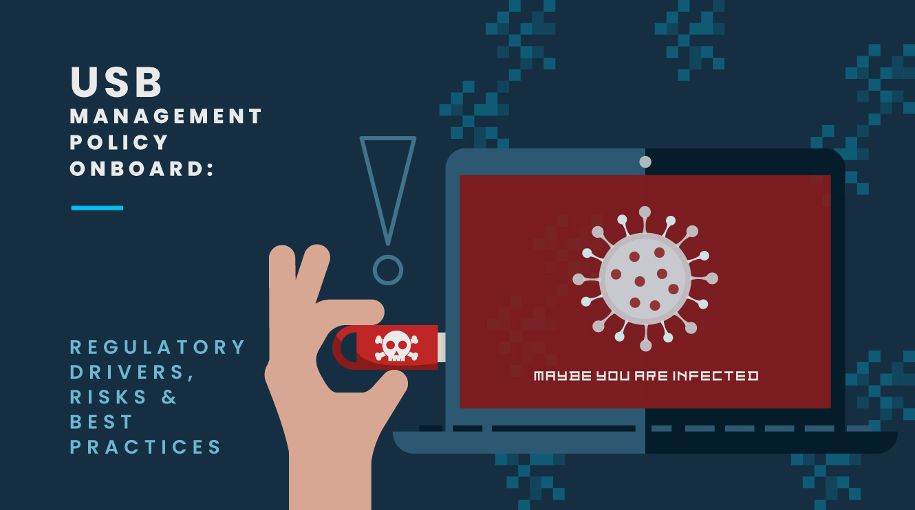 USB Management Policy Onboard: Regulatory Drivers, Risks & Best Practices