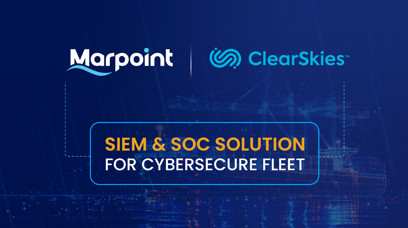 Marpoint Launches Advanced Maritime Cybersecurity Solution in Collaboration with ClearSkies™